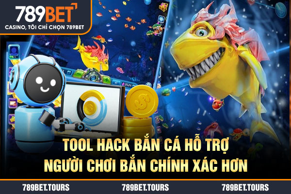 Tool hack bắn cá hỗ trợ người chơi bắn chính xác hơn